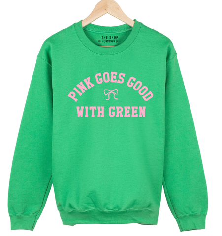 'PINK GOES GOOD WITH GREEN' Unisex Pullover Sweatshirt - Green